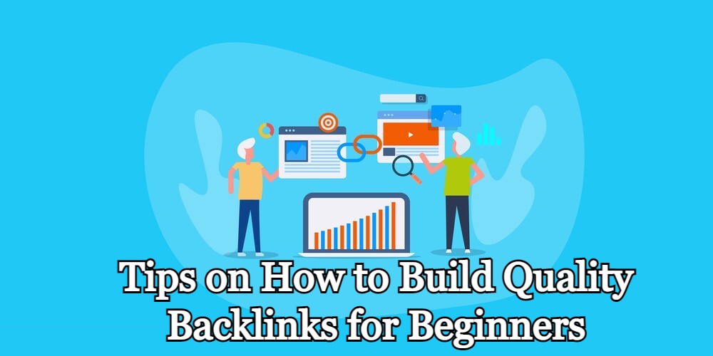 How to Build Quality Backlinks for Beginners